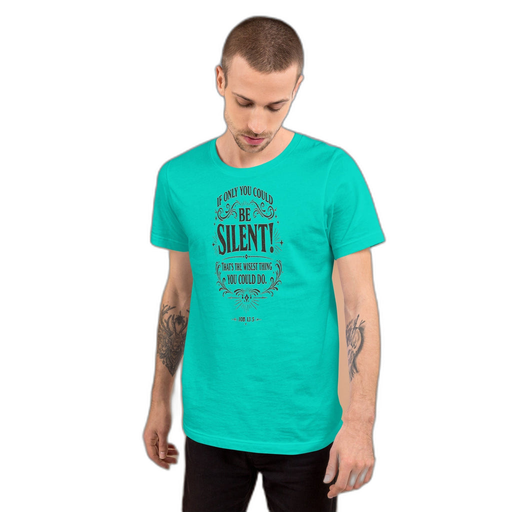 Estad quietos - Job 13:5 - Camiseta Cristiana