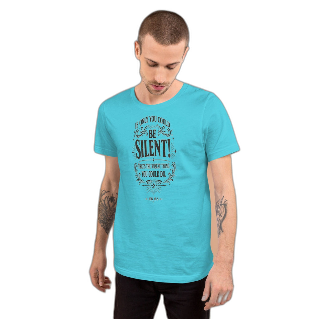Estad quietos - Job 13:5 - Camiseta Cristiana